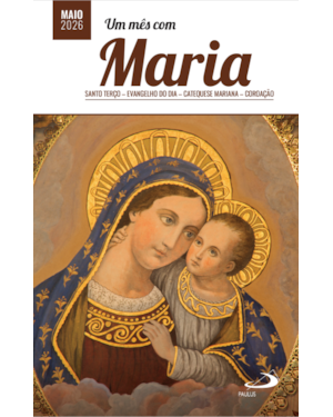 Um Mês com Maria - Maio de 2026: Santo Terço - Evangelho do Dia - Catequese Mariana - Coroação