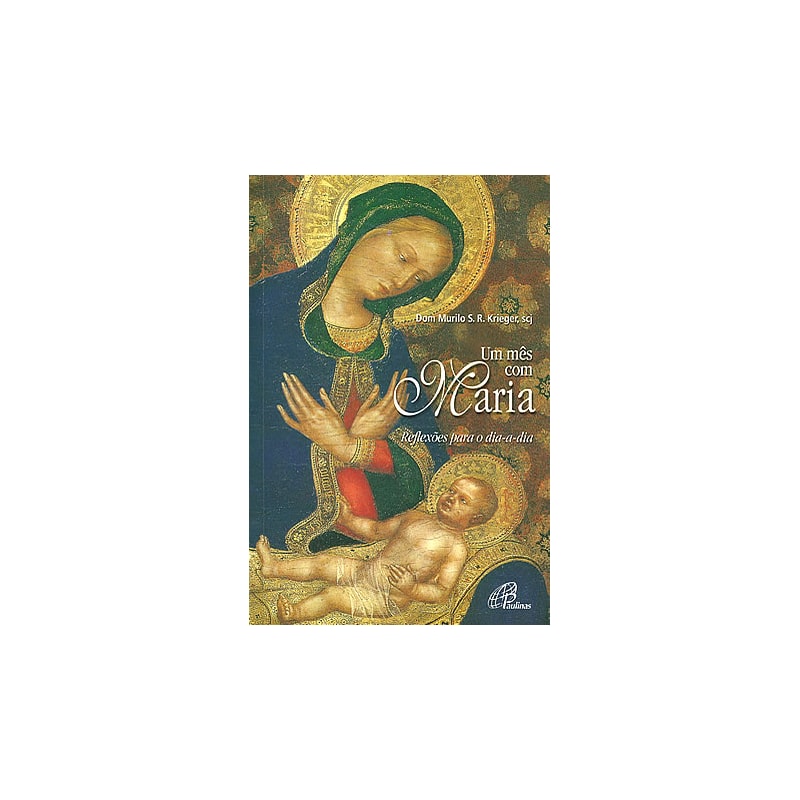 UM MÊS COM MARIA REFLEXÕES PARA O DIA A DIA