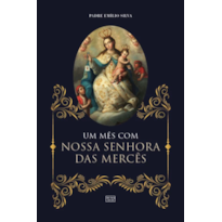 UM MÊS COM NOSSA SENHORA DAS MERCÊS