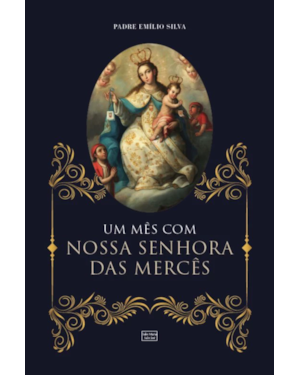UM MÊS COM NOSSA SENHORA DAS MERCÊS