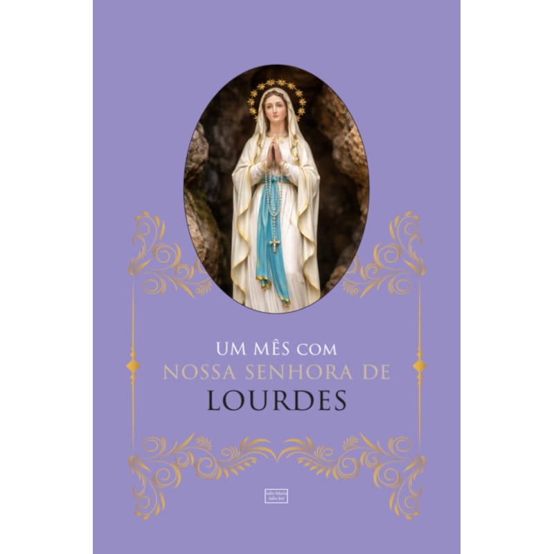 UM MÊS COM NOSSA SENHORA DE LOURDES