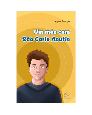 Um mês com São Carlo Acutis