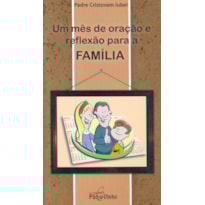 UM MÊS DE ORAÇÃO E REFLEXÃO PARA A FAMÍLIA 