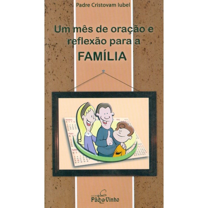 UM MÊS DE ORAÇÃO E REFLEXÃO PARA A FAMÍLIA 