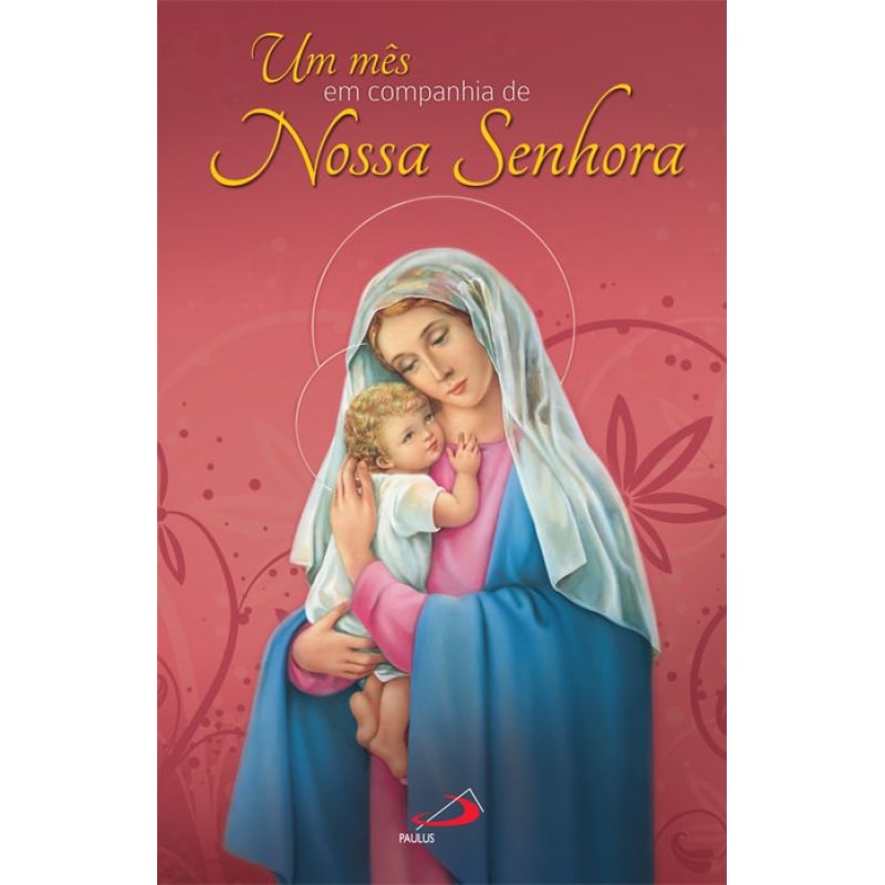 Um mês em companhia de Nossa Senhora