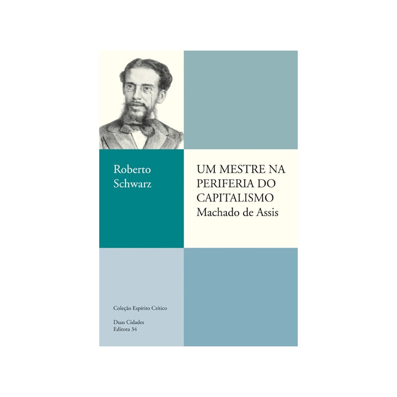 Um mestre na periferia do capitalismo: Machado de Assis