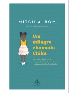 UM MILAGRE CHAMADO CHIKA: UMA HISTÓRIA REAL SOBRE UMA GAROTINHA, UM TERREMOTO E O VERDADEIRO SIGNIFICADO DE FAMÍLIA