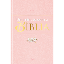 Um minuto com a Bíblia - Rosa - Devocional diário: Leituras bíblicas diárias, rápidas e transformadoras