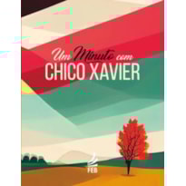 UM MINUTO COM CHICO XAVIER