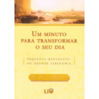 UM MINUTO PRA TRANSFORMAR SEU DIA - PEQUENAS MENSAGENS DE GRANDE SABEDORIA - 2