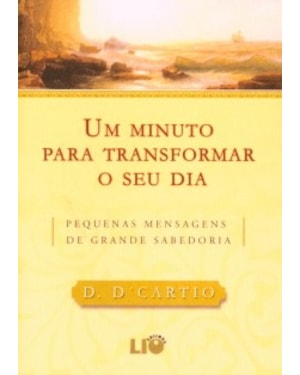 UM MINUTO PRA TRANSFORMAR SEU DIA - PEQUENAS MENSAGENS DE GRANDE SABEDORIA - 2