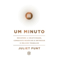 Um minuto: recupere a criatividade, conquiste negócios e entregue o melhor trabalho.
