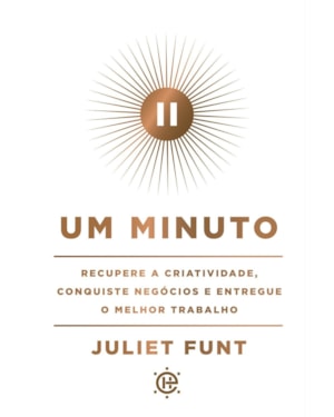 Um minuto: recupere a criatividade, conquiste negócios e entregue o melhor trabalho.