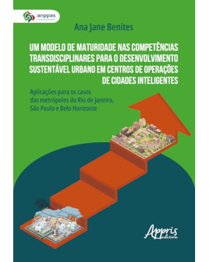 UM MODELO DE MATURIDADE NAS COMPETÊNCIAS TRANSDISCIPLINARES PARA O DESENVOLVIMENTO SUSTENTÁVEL URBANO EM CENTROS DE OPERAÇÕES DE CIDADES INTELIGENTES: APLICAÇÕES PARA OS CASOS DAS METRÓPOLES DO RIO DE JANEIRO, SÃO PAULO E BELO HORIZONTE