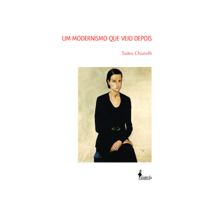 Um modernismo que veio depois: arte no Brasil - Primeira metade do século XX