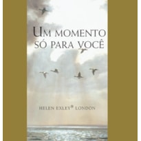 UM MOMENTO SÓ PARA VOCÊ