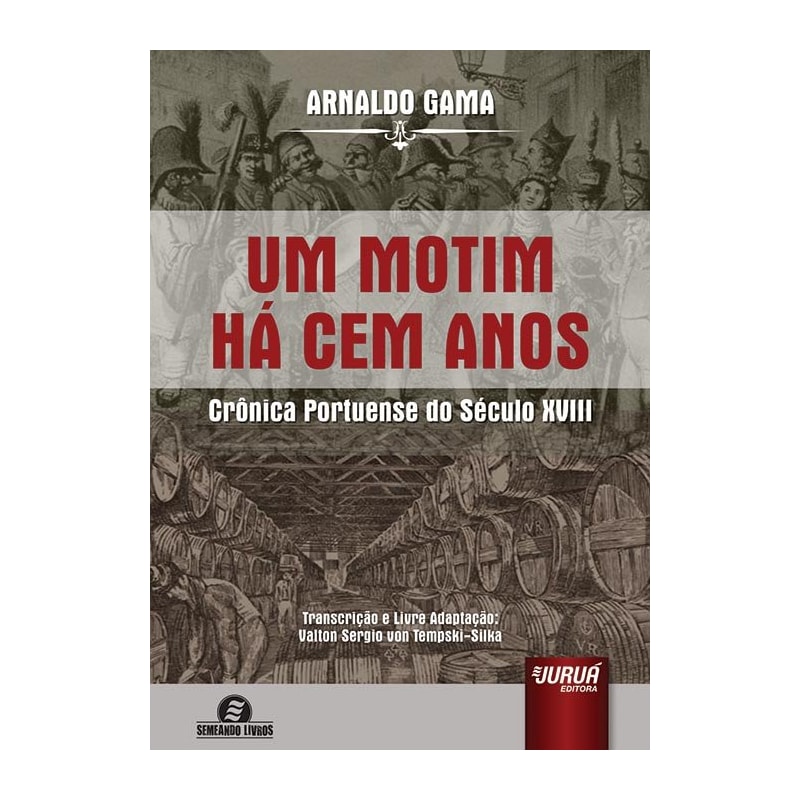 UM MOTIM HÁ CEM ANOS - CRÔNICA PORTUENSE DO SÉCULO XVIII