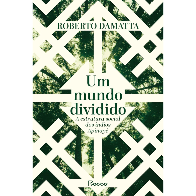 UM MUNDO DIVIDIDO: A ESTRUTURA SOCIAL DOS ÍNDIOS APINAYÉ