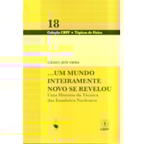 UM MUNDO INTEIRAMENTE NOVO SE REVELOU: UMA HISTÓRIA TÉCNICA DAS EMULSÕES NUCLEARES: UMA HISTÓRIA DA TÉCNICA DAS EMULSÕES NUCLEARES