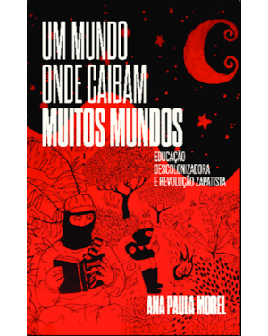 Um mundo onde caibam muitos mundos: educação descolonizadora e revolução zapatista