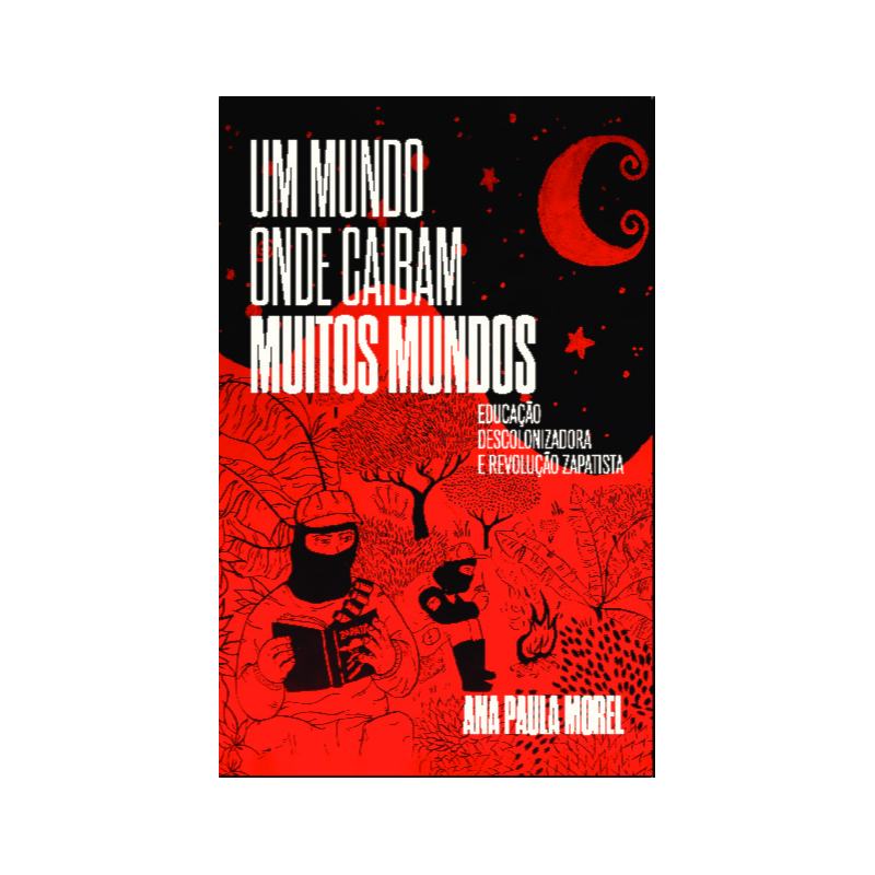 Um mundo onde caibam muitos mundos: educação descolonizadora e revolução zapatista
