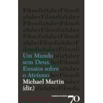 Um mundo sem Deus: ensaios sobre o ateísmo