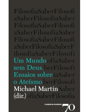 Um mundo sem Deus: ensaios sobre o ateísmo