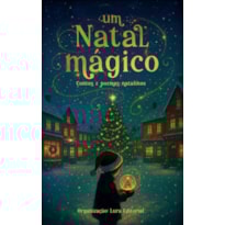 UM NATAL MÁGICO: CONTOS E POEMAS NATALINOS