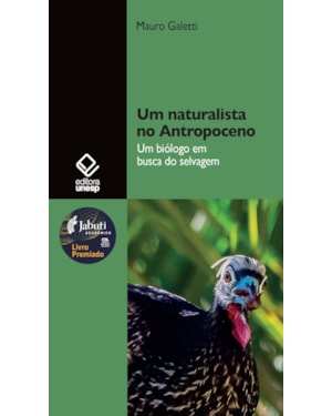 UM NATURALISTA NO ANTROPOCENO: UM BIÓLOGO EM BUSCA DO SELVAGEM
