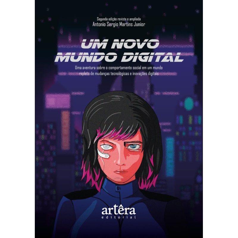 UM NOVO MUNDO DIGITAL: UMA AVENTURA SOBRE O COMPORTAMENTO SOCIAL EM UM MUNDO REPLETO DE MUDANÇAS TECNOLÓGICAS E INOVAÇÕES DIGITAIS