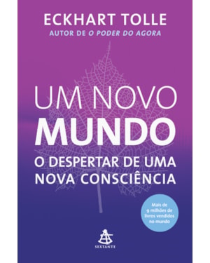 UM NOVO MUNDO: O DESPERTAR DE UMA NOVA CONSCIÊNCIA