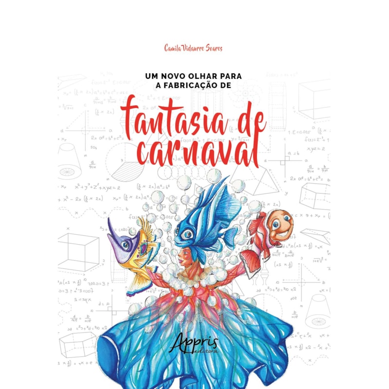 UM NOVO OLHAR PARA A FABRICAÇÃO DE FANTASIA DE CARNAVAL