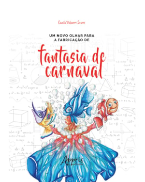 UM NOVO OLHAR PARA A FABRICAÇÃO DE FANTASIA DE CARNAVAL