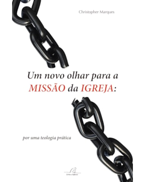 UM NOVO OLHAR PARA A MISSÃO DA IGREJA