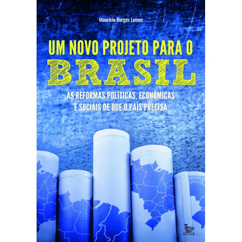 UM NOVO PROJETO PARA O BRASIL: AS REFORMAS POLÍTICAS, ECONÔMICAS E SOCIAIS DE QUE O PAÍS PRECISA