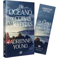 UM OCEANO DE COISAS NÃO DITAS - UM DRAMA FAMILIAR REPLETO DE MISTÉRIOS DA MESMA AUTORA DE "OS DESCAMINHOS DE JUNE FARROW"