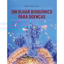 UM OLHAR BIOQUÍMICO PARA DOENÇAS