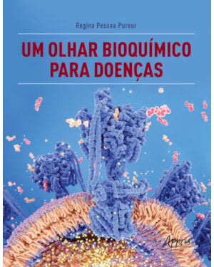UM OLHAR BIOQUÍMICO PARA DOENÇAS