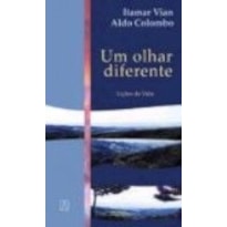 UM OLHAR DIFERENTE - LICOES DE VIDA