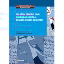 Um olhar objetivo para produções escritas: analisar, avaliar, comentar Um olhar objetivo para produções escritas: analisar, avaliar, comentar