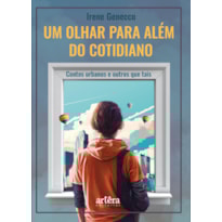 UM OLHAR PARA ALÉM DO COTIDIANO: CONTOS URBANOS & OUTROS QUE TAIS