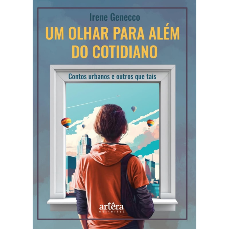 UM OLHAR PARA ALÉM DO COTIDIANO: CONTOS URBANOS & OUTROS QUE TAIS
