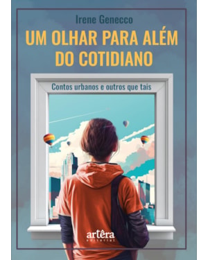 UM OLHAR PARA ALÉM DO COTIDIANO: CONTOS URBANOS & OUTROS QUE TAIS