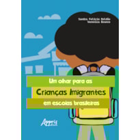 UM OLHAR PARA AS CRIANÇAS IMIGRANTES EM ESCOLAS BRASILEIRAS