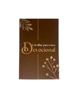 UM OLHAR PARA O MEU DEVOCIONAL.
