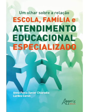 UM OLHAR SOBRE A RELAÇÃO ESCOLA, FAMÍLIA E ATENDIMENTO EDUCACIONAL ESPECIALIZADO