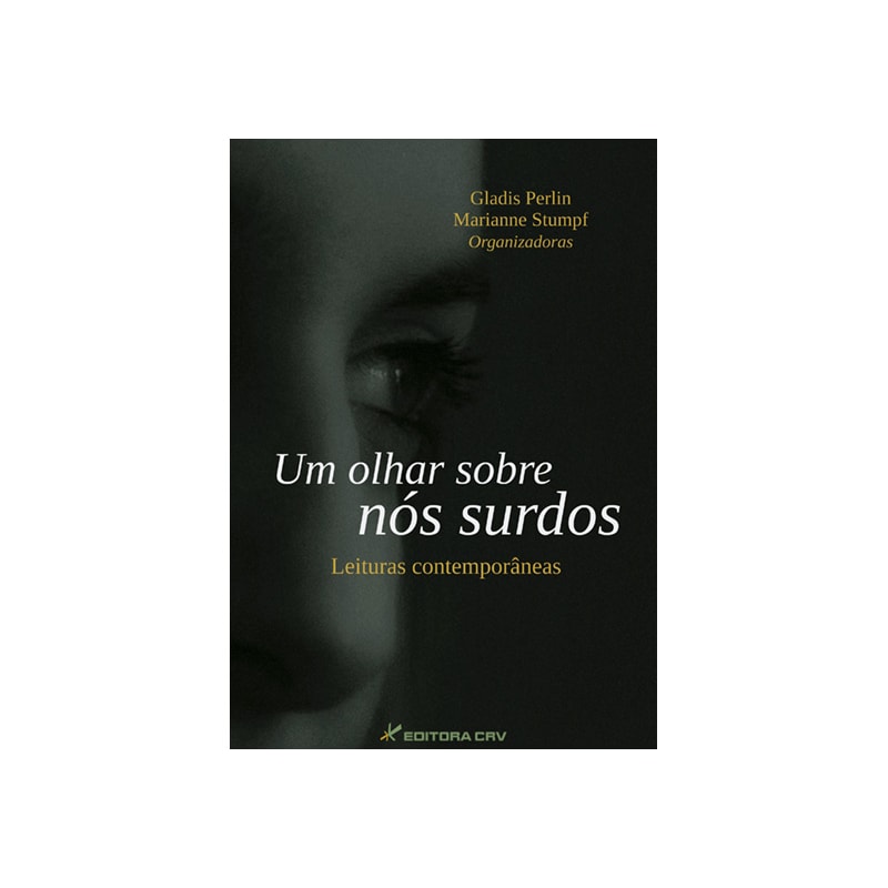 UM OLHAR SOBRE NÓS SURDOS LEITURAS CONTEMPORÂNEAS