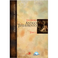 UM OUTRO ANTIGO TESTAMENTO - TOMO I