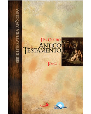 Um outro Antigo Testamento - Tomo I