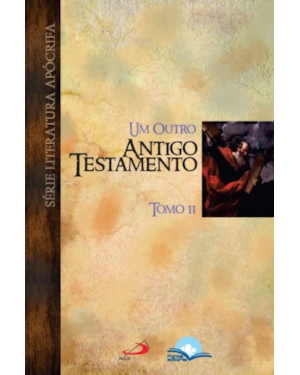 Um outro Antigo Testamento - Tomo II